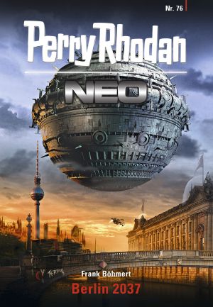 [Perry Rhodan - Neo 0076] • Berlin 2037